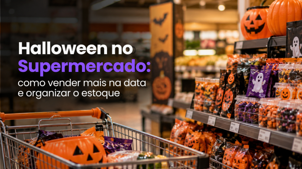 Halloween no supermercado, como vender mais e organizar o estoque